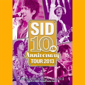 2.SID 10th Anniversary TOUR 2013〜富士急ハイランド コニファーフォレスト㈼〜