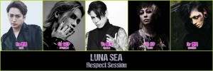 LUNA SEA Respect Session
